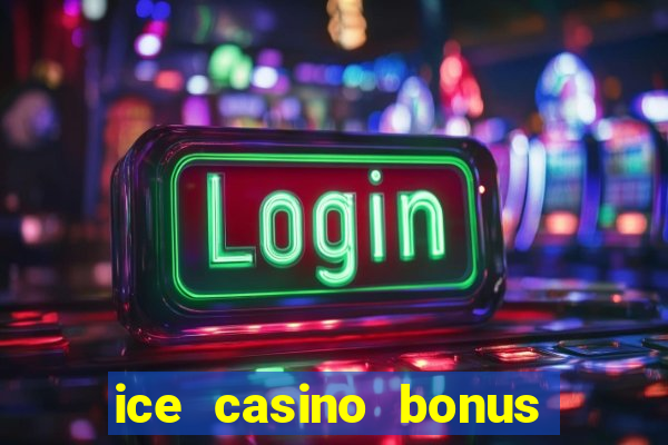 ice casino bonus 25 euro